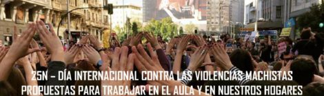 25-N Día internacional Contra las Violencias Machistas. Propuestas para trabajar en el aula y en nuestros hogares