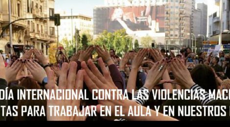 25-N Día internacional Contra las Violencias Machistas. Propuestas para trabajar en el aula y en nuestros hogares